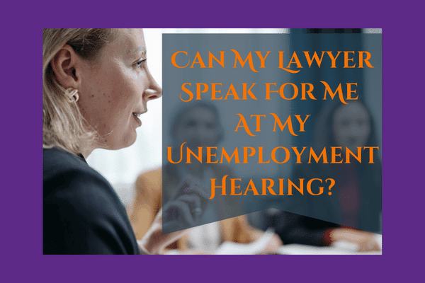 Can My Lawyer Speak For Me At My Unemployment Hearing? • Katherine M